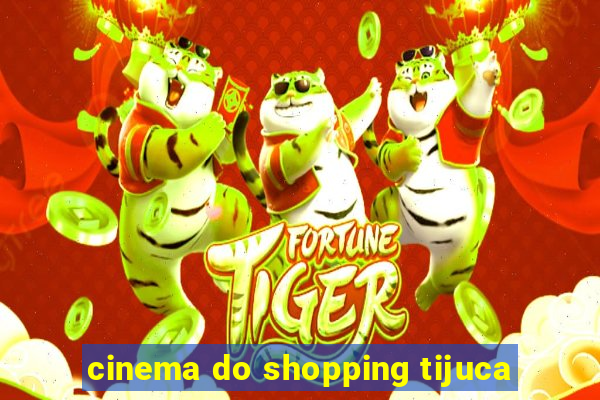 cinema do shopping tijuca